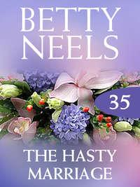 The Hasty Marriage, Бетти Нилс аудиокнига. ISDN42505103