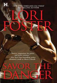 Savor the Danger, Lori Foster audiobook. ISDN42505159