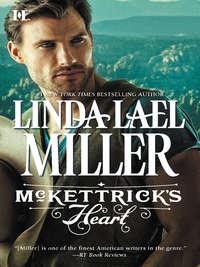 McKettrick′s Heart - Linda Miller