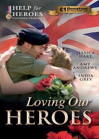 Loving Our Heroes - Jessica Hart