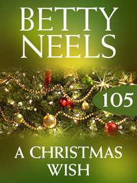 A Christmas Wish, Бетти Нилс аудиокнига. ISDN42505399
