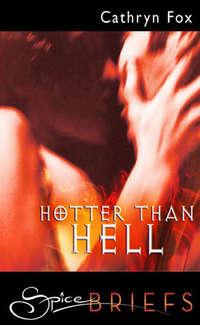 Hotter Than Hell, Cathryn  Fox аудиокнига. ISDN42505519