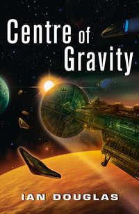 Centre of Gravity, Ian Douglas audiobook. ISDN42505663