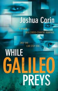 While Galileo Preys, Joshua  Corin audiobook. ISDN42505887