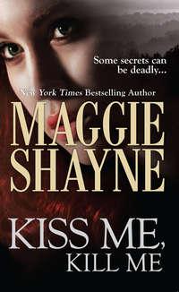 Kiss Me, Kill Me, Maggie  Shayne audiobook. ISDN42505927