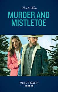 Murder And Mistletoe - Barb Han