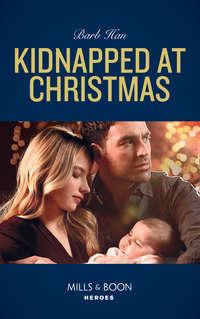 Kidnapped At Christmas, Barb  Han audiobook. ISDN42505959
