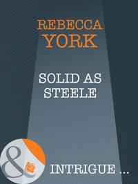 Solid as Steele, Rebecca  York аудиокнига. ISDN42505991