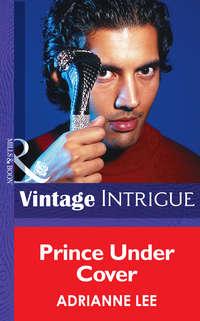 Prince Under Cover - Adrianne Lee