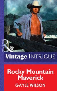 Rocky Mountain Maverick - Gayle Wilson