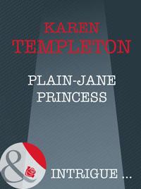 Plain-Jane Princess, Karen Templeton аудиокнига. ISDN42506175