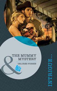 The Mummy Mystery - Delores Fossen