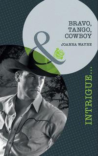 Bravo, Tango, Cowboy, Joanna  Wayne audiobook. ISDN42506263