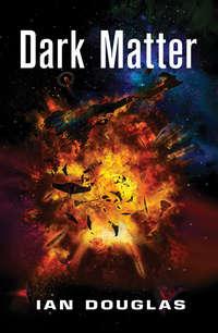 Dark Matter, Ian Douglas audiobook. ISDN42507223