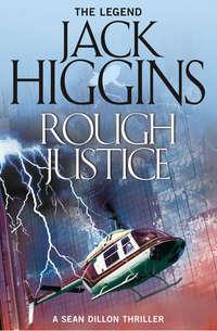 Rough Justice, Jack  Higgins аудиокнига. ISDN42507359