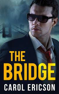 The Bridge, Carol  Ericson audiobook. ISDN42507735
