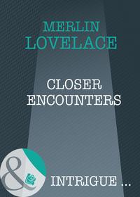 Closer Encounters - Merline Lovelace