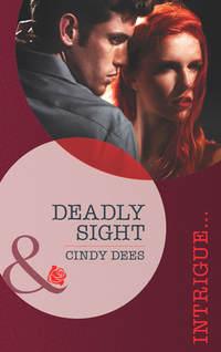 Deadly Sight, Cindy  Dees audiobook. ISDN42507783