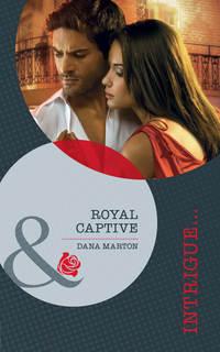 Royal Captive - Dana Marton