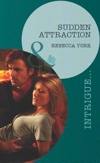 Sudden Attraction, Rebecca  York audiobook. ISDN42507935