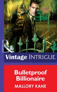 Bulletproof Billionaire, Mallory  Kane audiobook. ISDN42507983