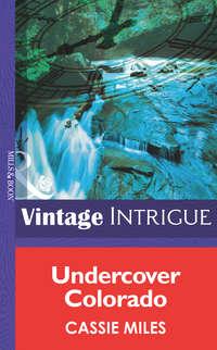 Undercover Colorado, Cassie  Miles аудиокнига. ISDN42508047