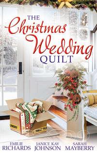 The Christmas Wedding Quilt: Let It Snow / You Better Watch Out / Nine Ladies Dancing, Sarah  Mayberry audiobook. ISDN42508127