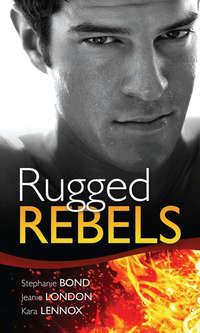 Real Men: Rugged Rebels: Watch and Learn / Under His Skin / Her Perfect Hero - Jeanie London