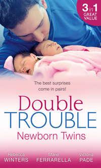 Double Trouble: Newborn Twins: Doorstep Twins / Those Matchmaking Babies / Babies in the Bargain - Rebecca Winters