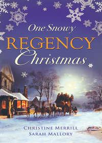 One Snowy Regency Christmas: A Regency Christmas Carol / Snowbound with the Notorious Rake - Sarah Mallory
