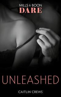 Unleashed - CAITLIN CREWS