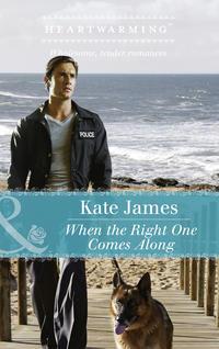 When The Right One Comes Along, Kate  James audiobook. ISDN42508727