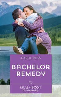 Bachelor Remedy, Carol  Ross аудиокнига. ISDN42508775