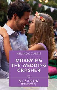 Marrying The Wedding Crasher, Melinda  Curtis audiobook. ISDN42508839