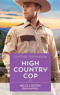 High Country Cop, Cynthia  Thomason аудиокнига. ISDN42508863