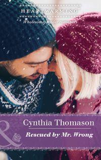 Rescued By Mr. Wrong, Cynthia  Thomason audiobook. ISDN42508911
