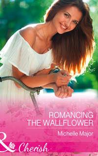 Romancing The Wallflower, Michelle  Major аудиокнига. ISDN42509135