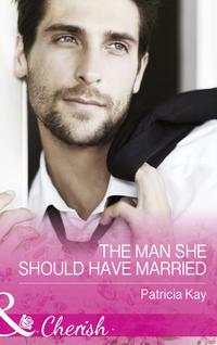 The Man She Should Have Married, Patricia  Kay audiobook. ISDN42509183