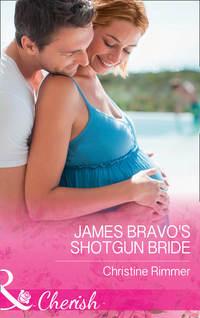 James Bravo′s Shotgun Bride - Christine Rimmer