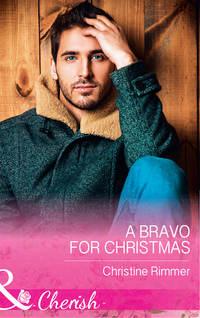 A Bravo For Christmas, Christine  Rimmer audiobook. ISDN42509447