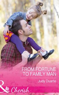 From Fortune To Family Man, Judy  Duarte audiobook. ISDN42509511