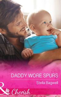 Daddy Wore Spurs, Stella  Bagwell audiobook. ISDN42509719