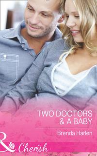Two Doctors and A Baby, Brenda  Harlen audiobook. ISDN42509767