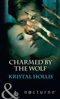 Charmed By The Wolf, Kristal  Hollis аудиокнига. ISDN42509807