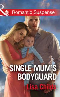 Single Mums Bodyguard, Lisa  Childs аудиокнига. ISDN42509831