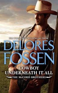 Cowboy Underneath It All, Delores  Fossen audiobook. ISDN42509935