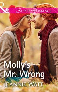 Molly′s Mr. Wrong, Jeannie  Watt аудиокнига. ISDN42509975