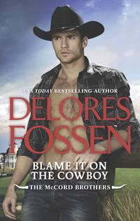 Blame It On The Cowboy, Delores  Fossen audiobook. ISDN42510031