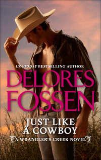 Just Like A Cowboy, Delores  Fossen аудиокнига. ISDN42510047
