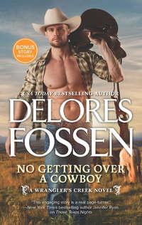 No Getting Over A Cowboy, Delores  Fossen аудиокнига. ISDN42510063